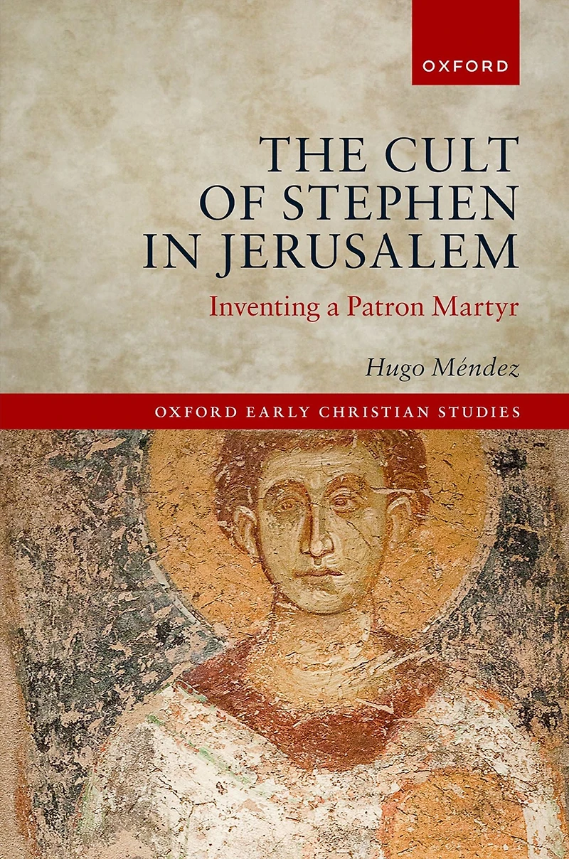 The Cult of Stephen Jerusalem: Inventing a Patron Martyr