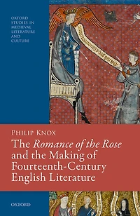 The Romance of the Rose and the Making of Fourteenth-Century English Literature