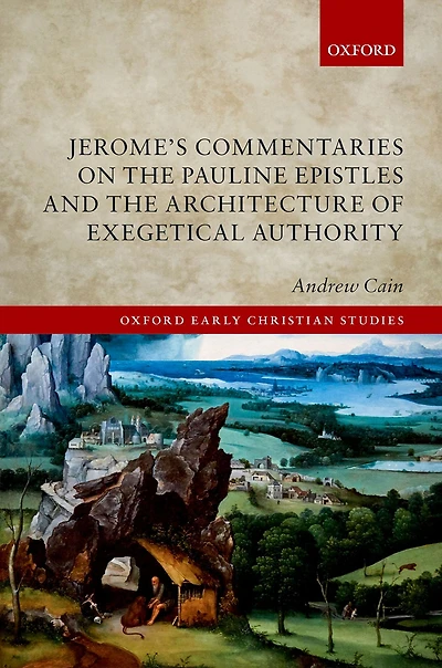 Jerome's Commentaries on the Pauline Epistles and Architecture of Exegetical Authority