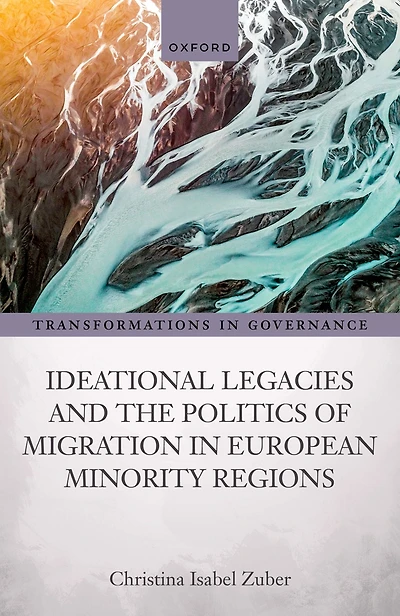 Ideational Legacies and the Politics of Migration European Minority Regions