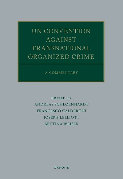 UN Convention against Transnational Organized Crime: A Commentary