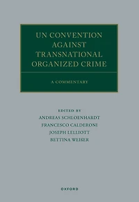 UN Convention against Transnational Organized Crime: A Commentary