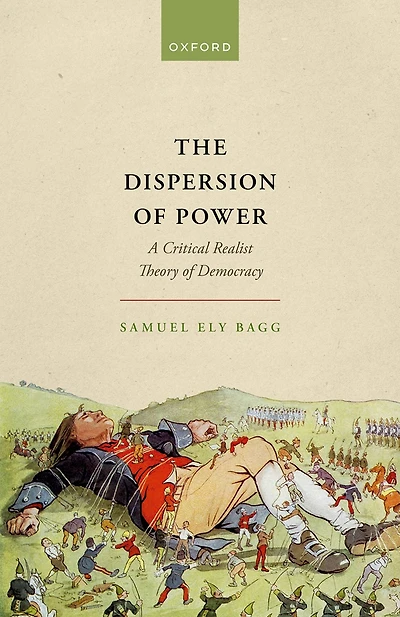 The Dispersion of Power: A Critical Realist Theory Democracy