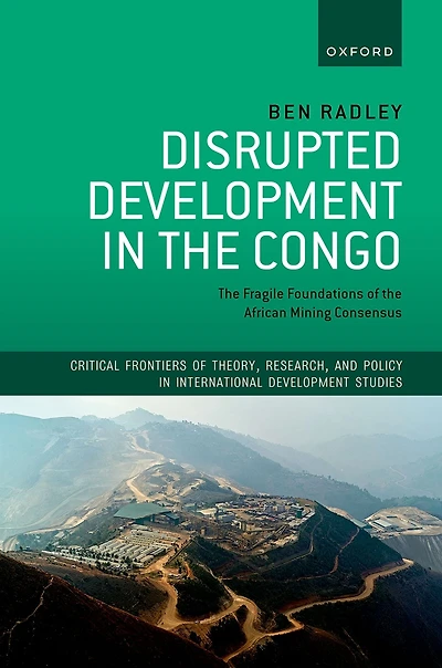 Disrupted Development the Congo: Fragile Foundations of African Mining Consensus