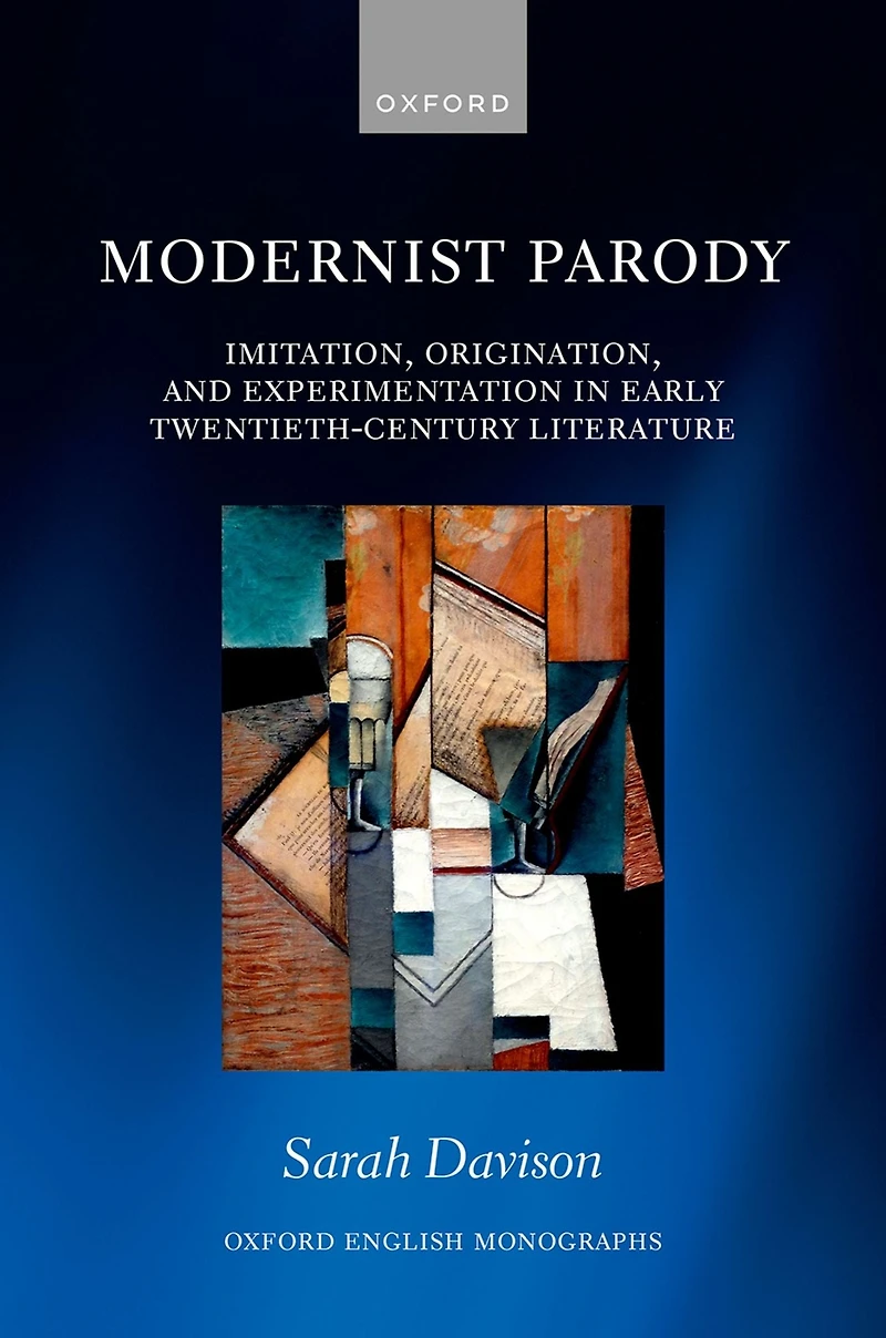 Modernist Parody: Imitation, Origination, and Experimentation Early Twentieth-Century Literature
