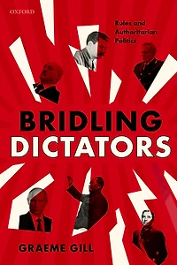 Bridling Dictators: Rules and Authoritarian Politics