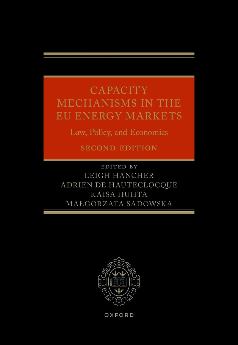 Capacity Mechanisms the EU Energy Markets: Law, Policy, and Economics