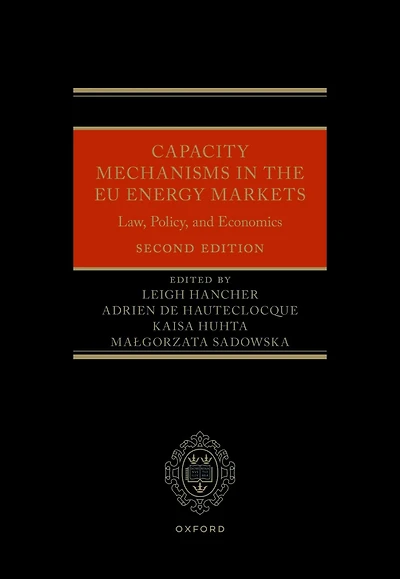 Capacity Mechanisms the EU Energy Markets: Law, Policy, and Economics