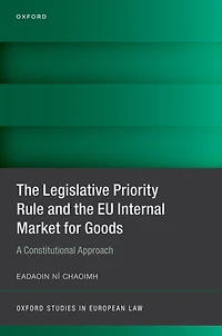 the Legislative Priority Rule and EU Internal Market for Goods: A Constitutional Approach