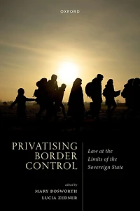 Privatising Border Control: Law at the Limits of Sovereign State