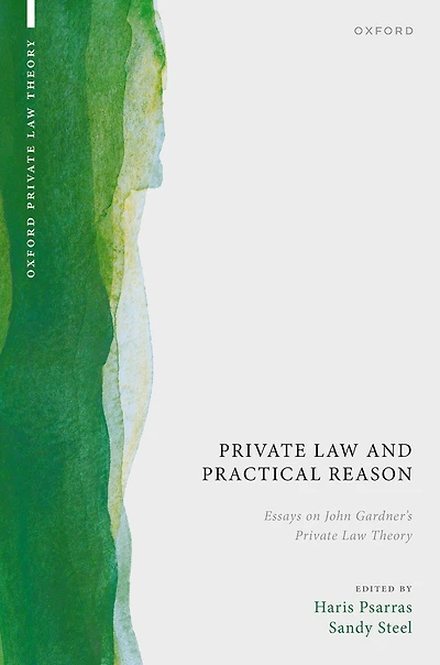 Private Law and Practical Reason: Essays on John Gardner's Theory
