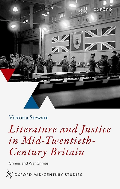 Literature and Justice Mid-Twentieth-Century Britain: Crimes War