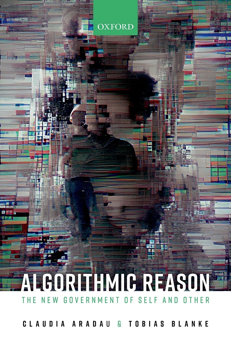 Algorithmic Reason: The New Government of Self and Other