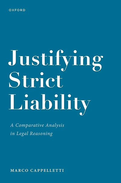 Justifying Strict Liability: A Comparative Analysis Legal Reasoning