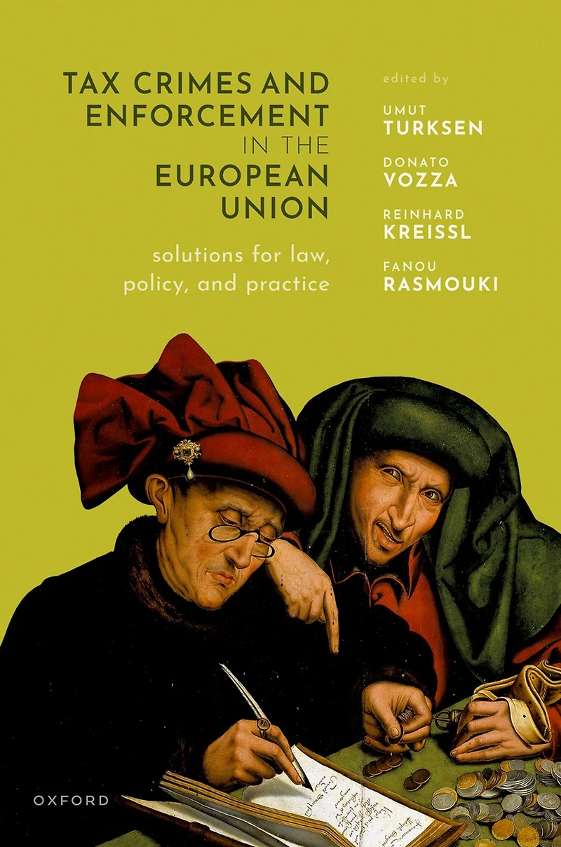 Tax Crimes and Enforcement the European Union: Solutions for law, policy practice