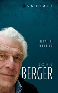 John Berger: Ways of Learning