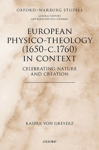 European Physico-theology (1650-c.1760) Context: Celebrating Nature and Creation