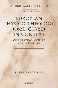 European Physico-theology (1650-c.1760) Context: Celebrating Nature and Creation