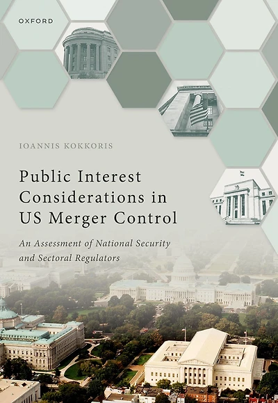 Public Interest Considerations US Merger Control: An Assessment of National Security and Sectoral Regulators