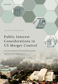 Public Interest Considerations US Merger Control: An Assessment of National Security and Sectoral Regulators