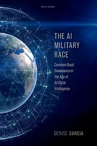 the AI Military Race: Common Good Governance Age of Artificial Intelligence