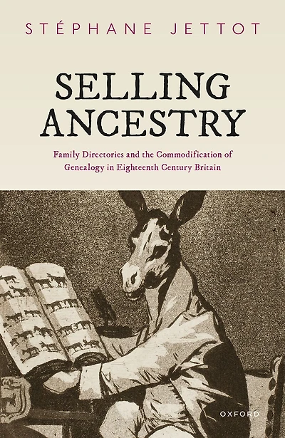 Selling Ancestry: Family Directories and the Commodification of Genealogy Eighteenth Century Britain
