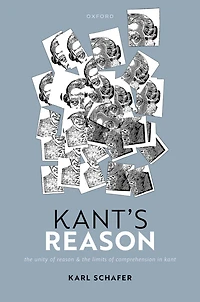 Kant's Reason: the Unity of Reason and Limits Comprehension Kant