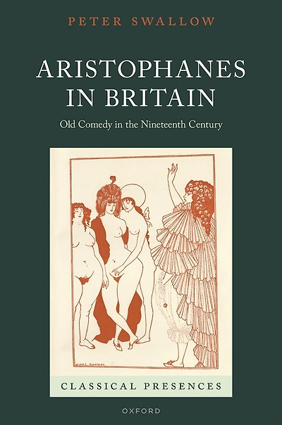 Aristophanes Britain: Old Comedy the Nineteenth Century