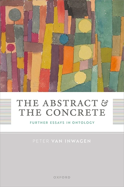 the Abstract and Concrete: Further Essays Ontology