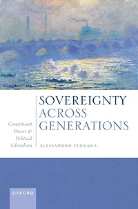Sovereignty Across Generations: Constituent Power and Political Liberalism