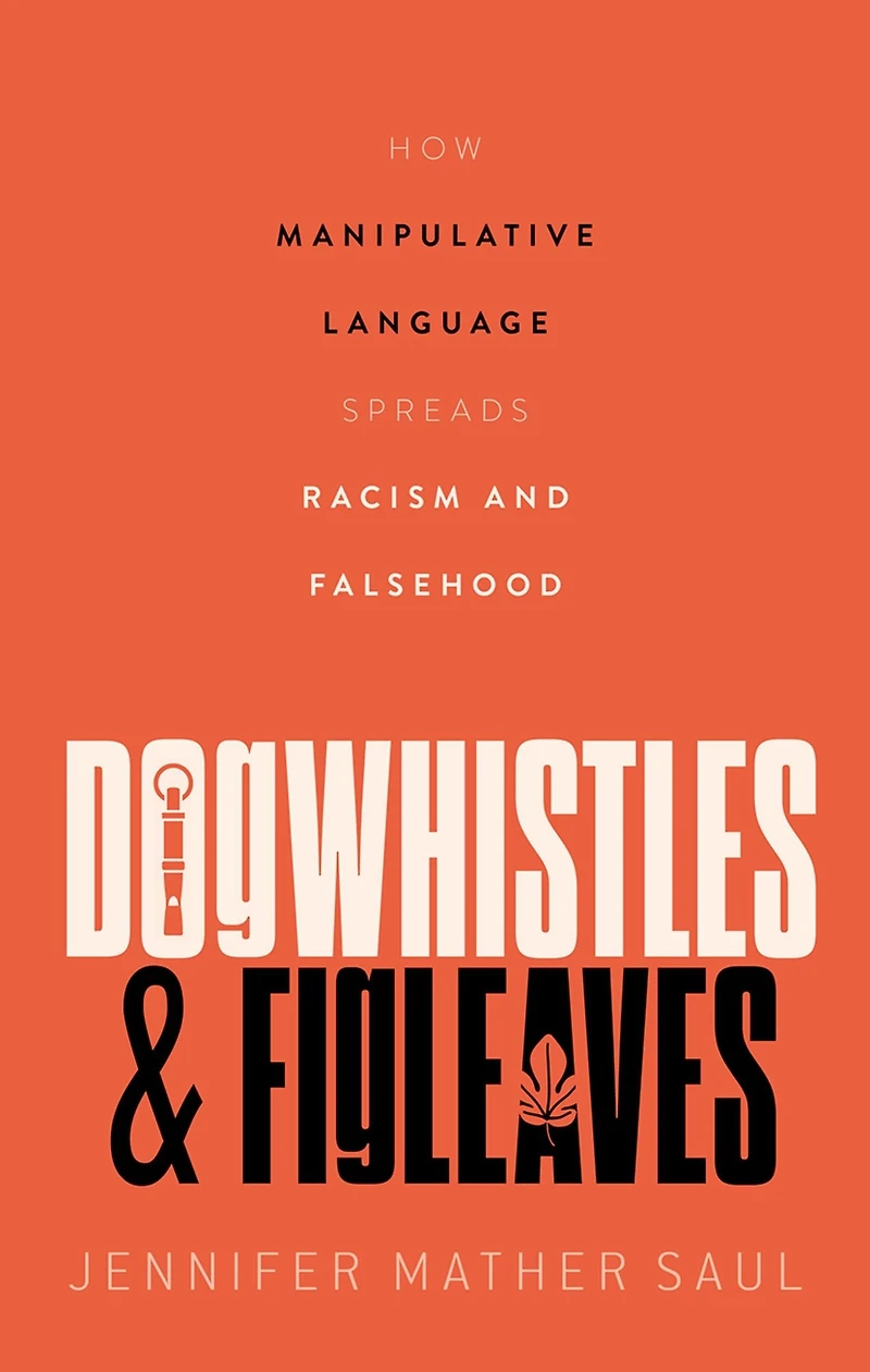 Dogwhistles and Figleaves: How Manipulative Language Spreads Racism Falsehood