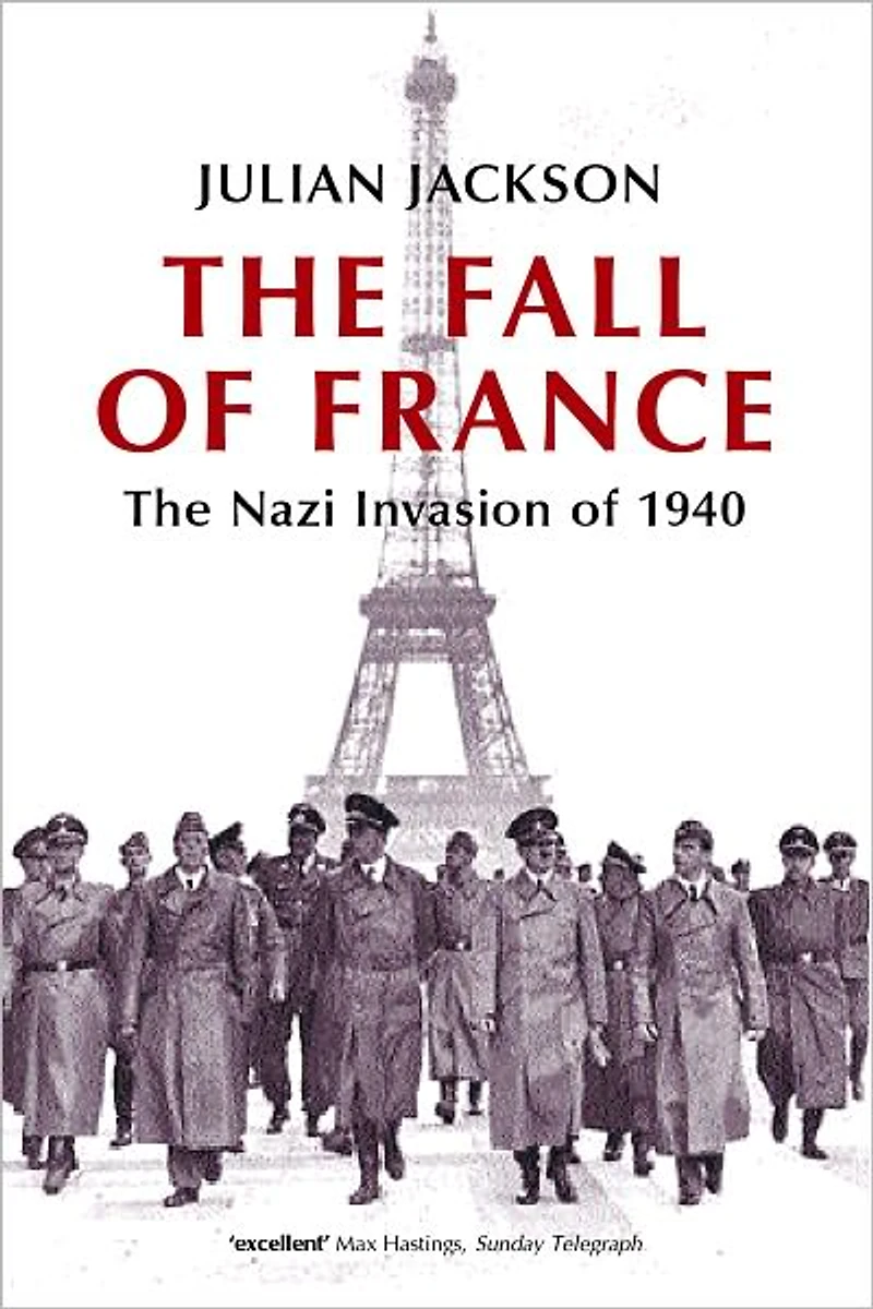The Fall of France: Nazi Invasion 1940