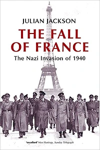 The Fall of France: Nazi Invasion 1940