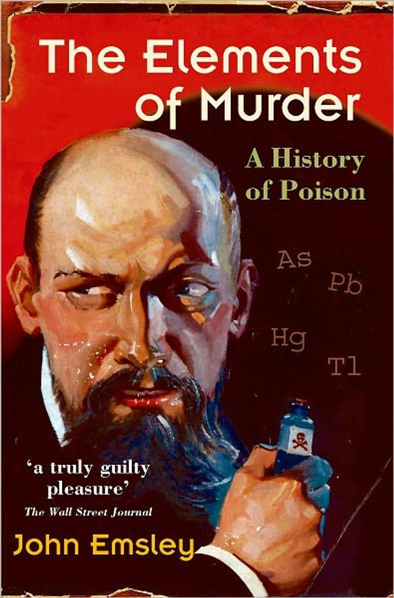 The Elements of Murder: A History Poison