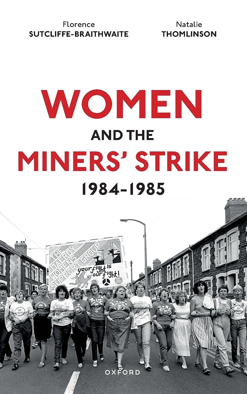 Women and the Miners' Strike, 1984-1985
