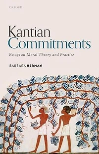 Kantian Commitments: Essays on Moral Theory and Practice