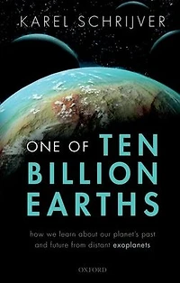 One of Ten Billion Earths: How we Learn about our Planet's Past and Future from Distant Exoplanets