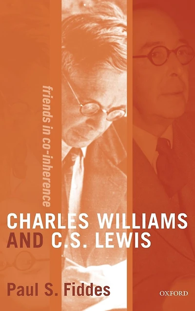 Charles Williams and C. S. Lewis: Friends in Co-inherence
