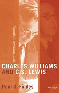 Charles Williams and C. S. Lewis: Friends in Co-inherence
