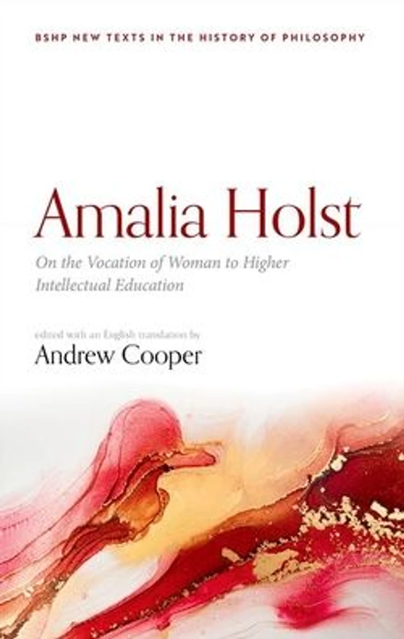Amalia Holst: On the Vocation of Woman to Higher Intellectual Education