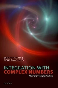 Integration with Complex Numbers: A Primer on Analysis