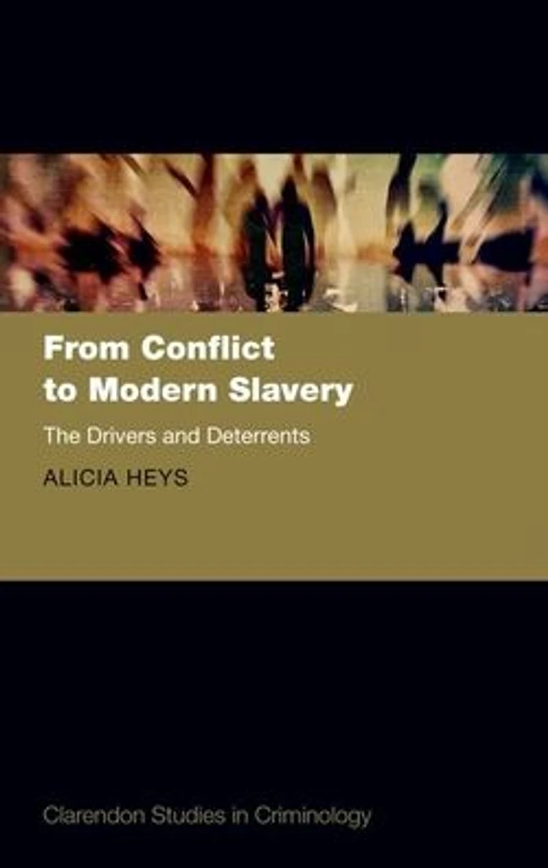 From Conflict to Modern Slavery: the Drivers and Deterrents