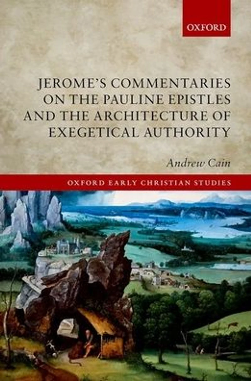 Jerome's Commentaries on the Pauline Epistles and Architecture of Exegetical Authority
