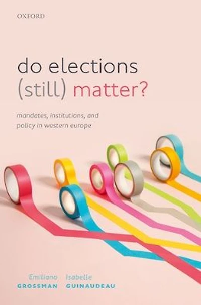 Do Elections (Still) Matter?: Mandates, Institutions, and Policies in Western Europe