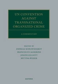 UN Convention against Transnational Organized Crime: A Commentary