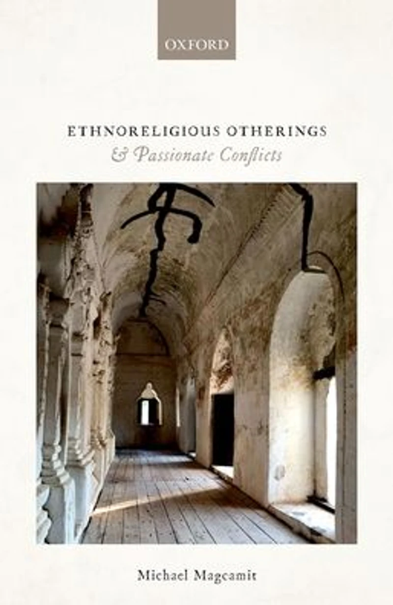 Ethnoreligious Otherings and Passionate Conflicts