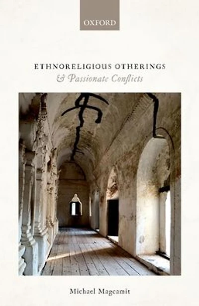 Ethnoreligious Otherings and Passionate Conflicts