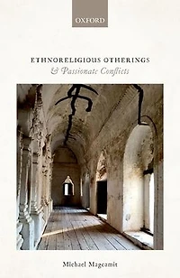 Ethnoreligious Otherings and Passionate Conflicts