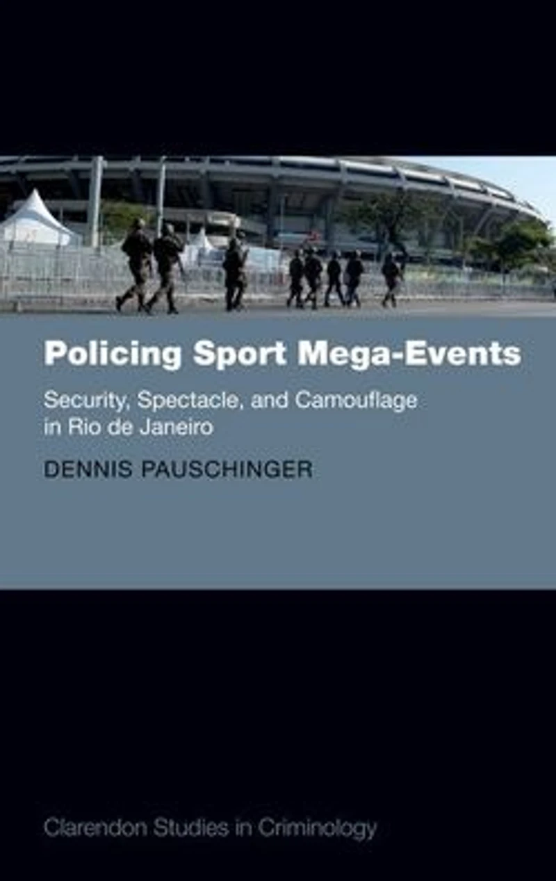 Policing Sport Mega-Events: Security, Spectacle, and Camouflage Rio de Janeiro