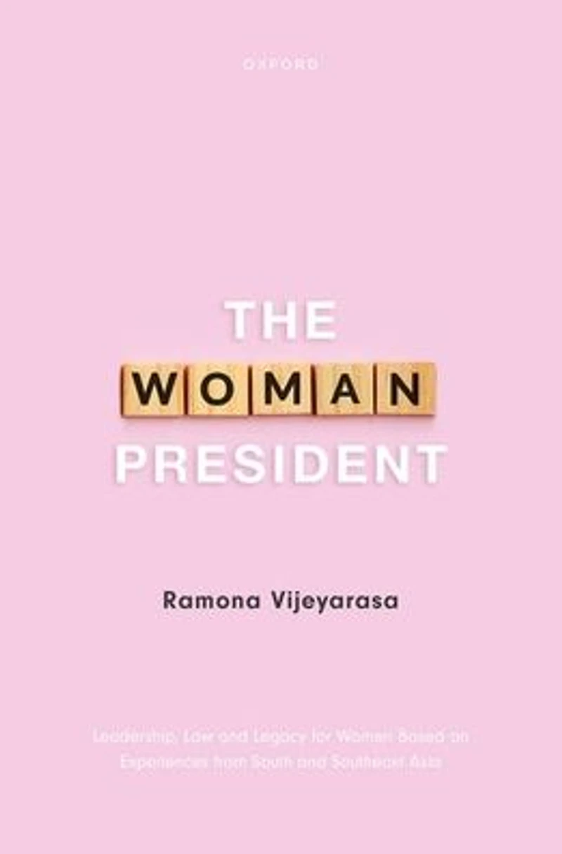 The Woman President: Leadership, law and legacy for Women Based on Experiences from South Southeast Asia